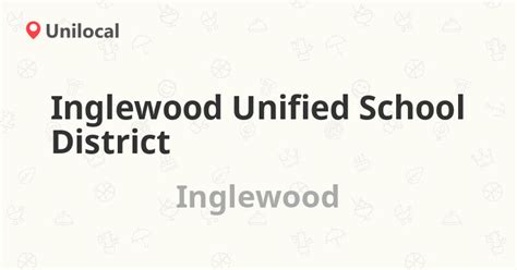 Inglewood Unified School District – Inglewood, 401 S Inglewood Avenue ...