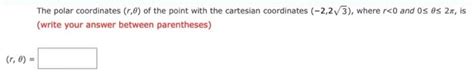 Solved The polar coordinates (r,θ) of the point with the | Chegg.com