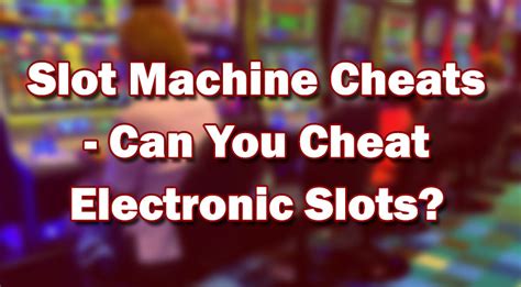 Slot Machine Cheats - Can You Cheat Electronic Slots? - Red Casino