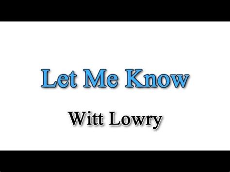 Witt Lowry - Let Me Know (feat. Tori Solkowski) Lyrics - YouTube