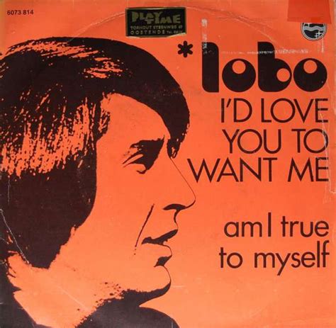 Lobo – I'd Love You To Want Me / Am I True To Myself – Vinyl (7 ...