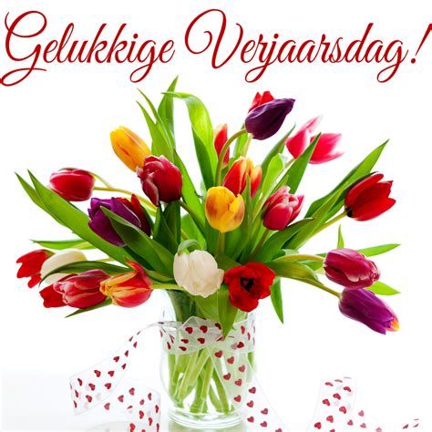 Gelukkige Verjaarsdag! | Beautiful flowers images, Flower images free ...