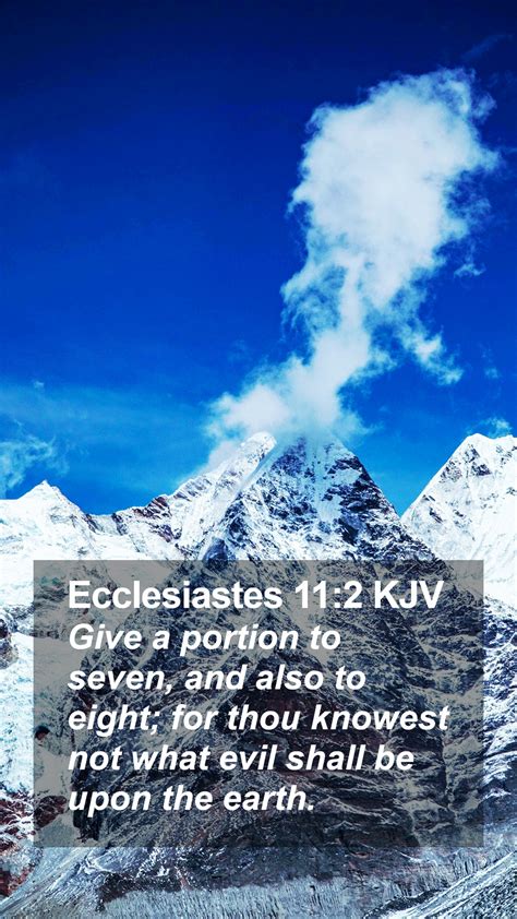 Ecclesiastes 11:2 KJV Mobile Phone Wallpaper - Give a portion to seven ...