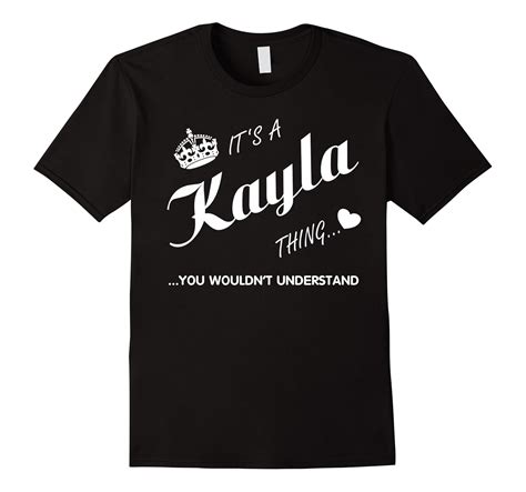 It’s a Kayla thing you tshirt-Kayla t shirt-Name shirt-CL – Colamaga