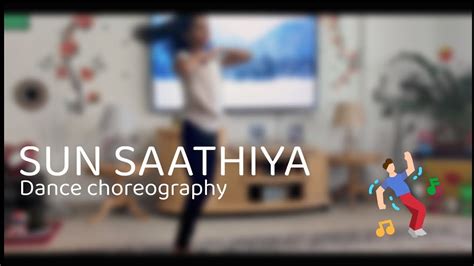 Sun Saathiya Choreography - YouTube