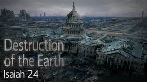 Isaiah 24: Destruction of the Earth — Kingdom Preppers