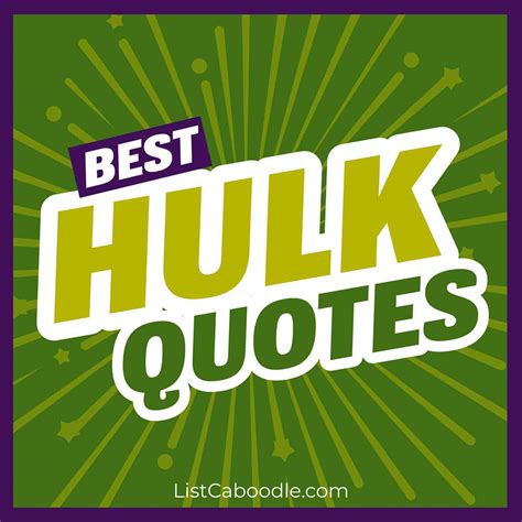 137 Powerful Hulk Quotes That Will Have You Green With Envy