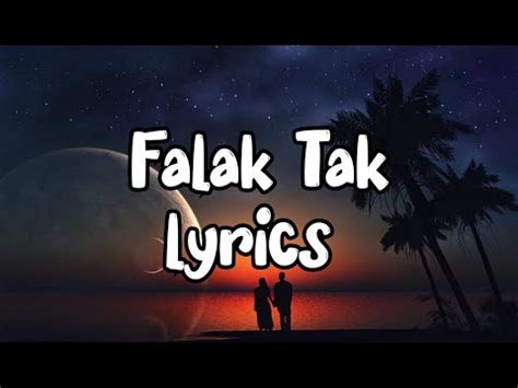 Falak Tak ️ lyrics song/ Lyrics video best version of 2023 ️ - YouTube