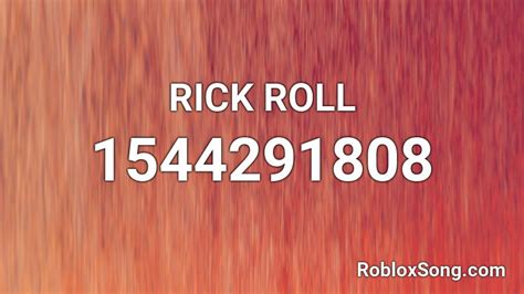 RICK ROLL Roblox ID - Roblox music codes