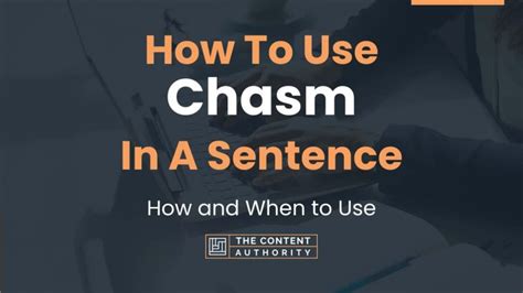 How To Use "Chasm" In A Sentence: How and When to Use