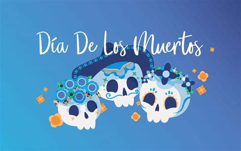 The Day of the Dead: Día de los Muertos Traditions and History