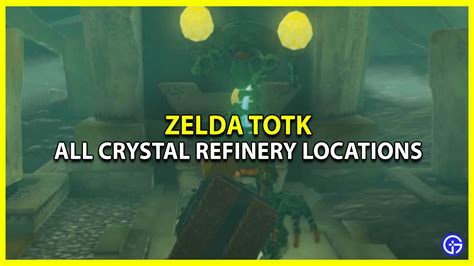 Where To Find Crystal Refinery In Zelda TotK (Locations Guide)