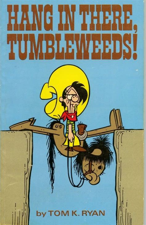 Tumbleweeds Comic Strip was a saga of the Old West created by Tom K ...