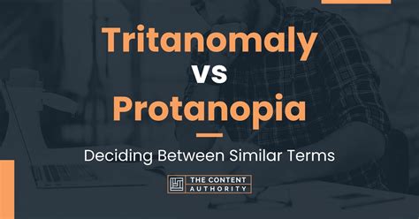 Tritanomaly vs Protanopia: Deciding Between Similar Terms