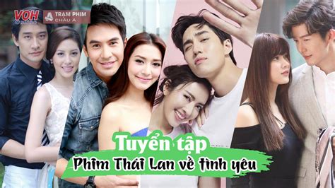 10+ phim Thái Lan hay nhất về tình yêu xem 1 lần nhớ 1 đời