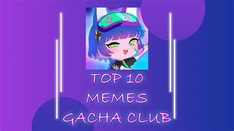 Top 10 Memes 2020 || Gacha Club - YouTube