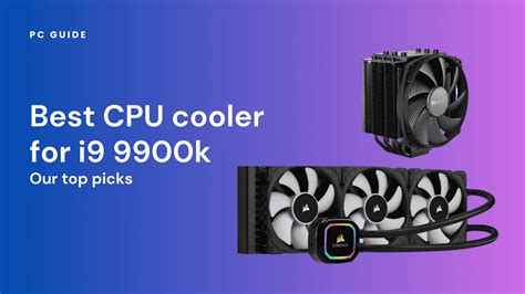 Best CPU Cooler For i9 9900k in 2025