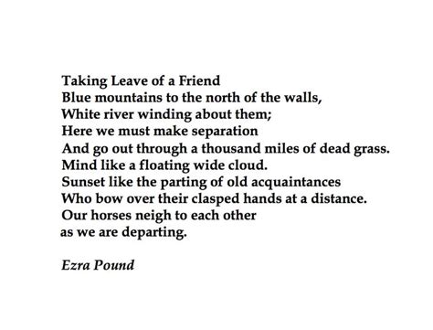 Ezra Pound, Taking Leave of a Friend. 💞🌍🌎🌏💞 Reference: Ezra Pound ...