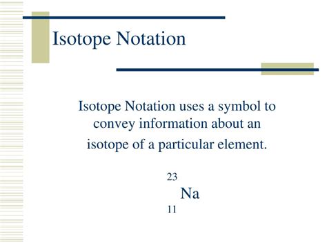 PPT - Isotope Notation PowerPoint Presentation, free download - ID:818639