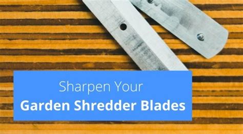 How To Sharpen Garden Shredder Blades - Check Appliance