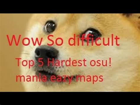 {Osu} Top 5 Hardest Osu!mania Eazy maps - YouTube