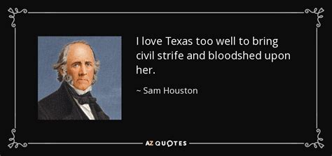 30 QUOTES BY SAM HOUSTON [PAGE - 2] | A-Z Quotes