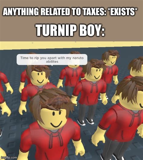 Turnip Boi Commited Tax Evasion - Imgflip