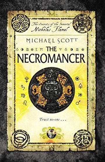 Secrets of the Immortal Nicholas Flamel #4: The Necromancer Michael ...