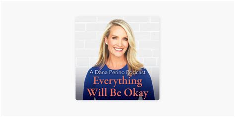 ‎A Dana Perino Podcast: Everything Will Be Okay on Apple Podcasts