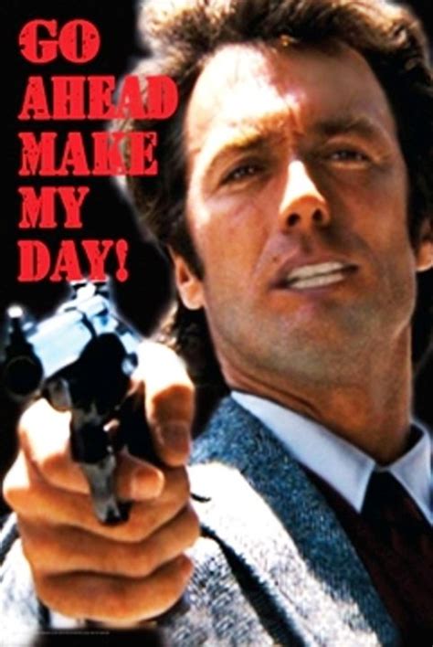 Clint Eastwood Go Ahead Make My Day