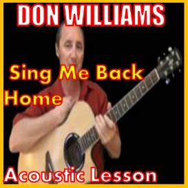 Learn to play Sing Me Back Home 2 Don Williams | Movies and Videos ...