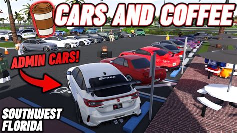 SWFL CARS AND COFFEE!! || ROBLOX - Southwest Florida - YouTube