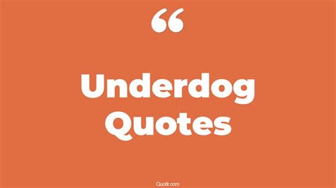 79 Successful Underdog Quotes (american underdog, topdog underdog ...