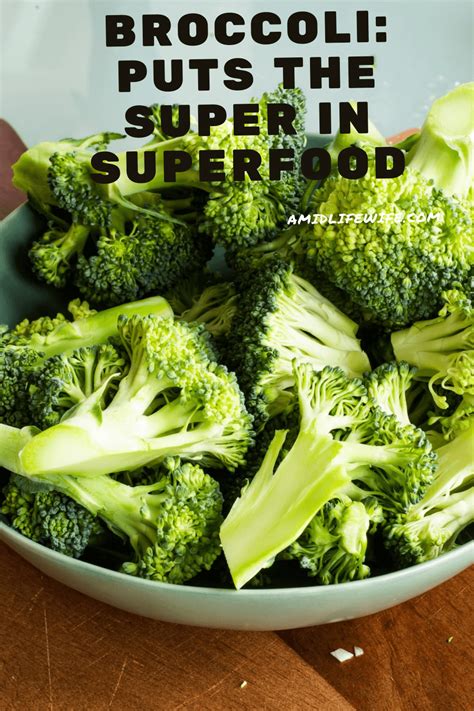 Broccoli: Puts The Super In Superfood - A Midlife Wife