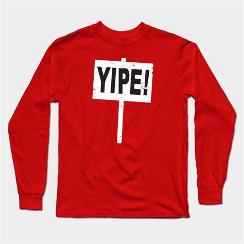 YIPE! Sign - Acme - Long Sleeve T-Shirt | TeePublic