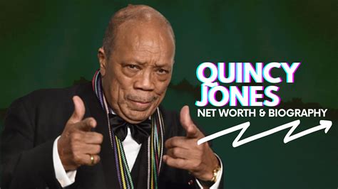 Quincy Jones Net Worth And Biography