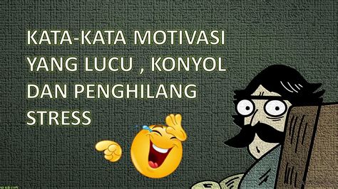 39+ Konyol Kata Kata Motivasi Lucu Singkat