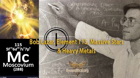 Bob Lazar, Element 115, Massive Stars & Heavy Metals » Exopolitics