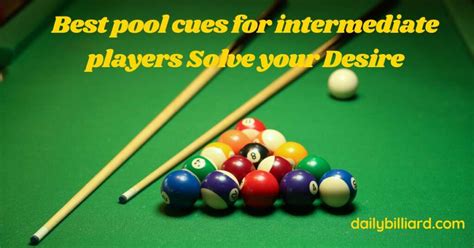 Best Pool Cues For Intermediate Players