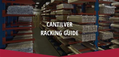 Cantilever Racking Guide | What Is Cantilever Racking?