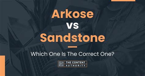 Arkose vs Sandstone: Which One Is The Correct One?