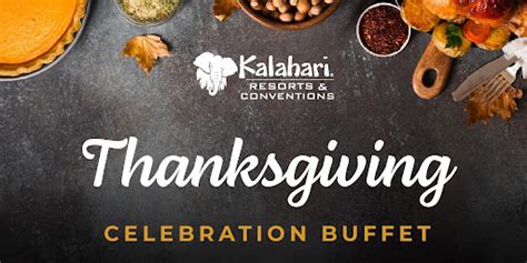 Thanksgiving Celebration Buffet - Kalahari Resorts & Conventions ...