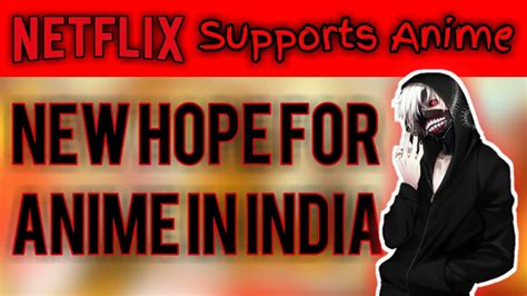 Netflix India is supporting Anime | New Hope for Anime in India | Hindi ...