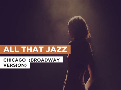 Prime Video: All That Jazz in the Style of Chicago (Broadway Version)