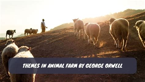 Themes In Animal Farm By George Orwell - Literature Times