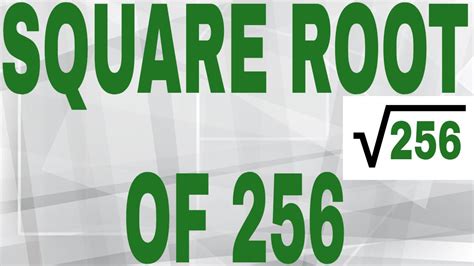 SQUARE ROOT OF 256 - YouTube