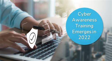 Cyber Awareness Training Emerges as a Best Practice in 2022