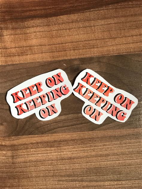 Keep on Keeping on Sticker | Etsy