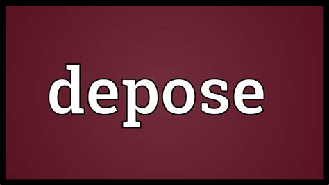 Depose Meaning - YouTube