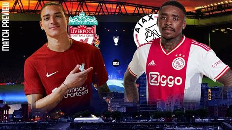 Liverpool vs Ajax: Match Preview | Champions League 2022/23